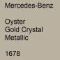 Preview: Mercedes-Benz, Oyster Gold Crystal Metallic, 1678.